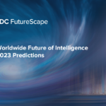 IDC FutureScape: Worldwide Future of Intelligence 2023 Predictions