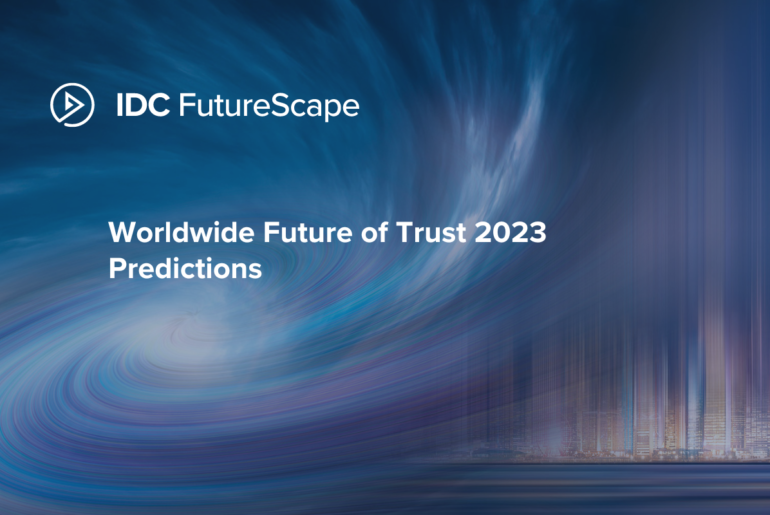 IDC FutureScape: Worldwide Future Of Trust 2023 Predictions | IDC Blog